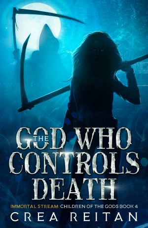 [Immortal Stream: Children of the Gods 04] • The God Who Controls Death